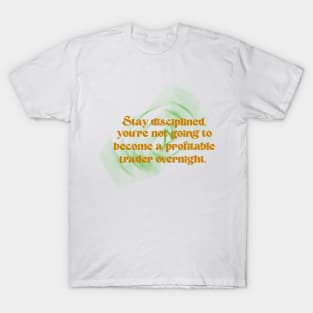 Forex Trading Disciplined T-Shirt